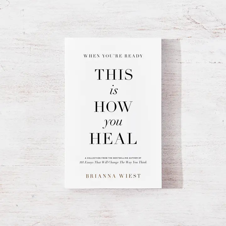 This is how you heal by Brianna Wiest